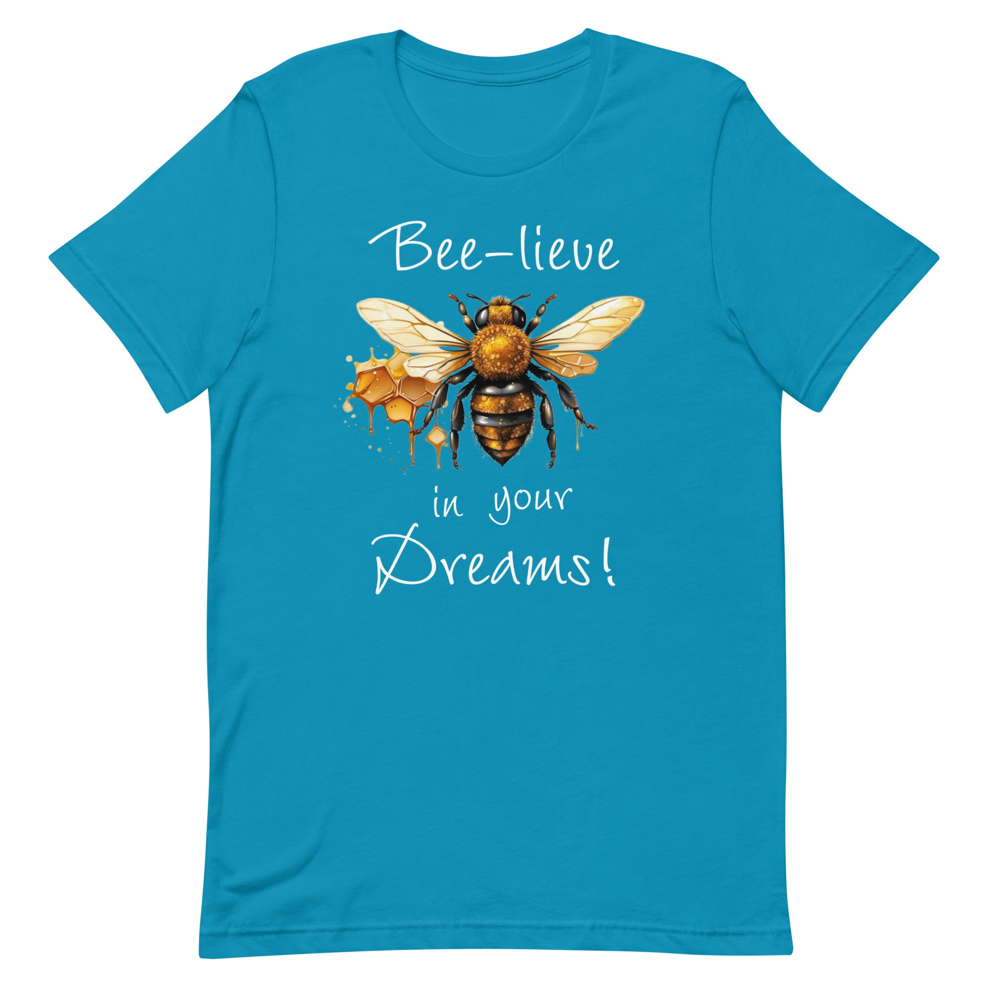 Bee-lieve in Your Dreams T-Shirt, Gift for Bee Lovers Aqua M L XL S DenBox