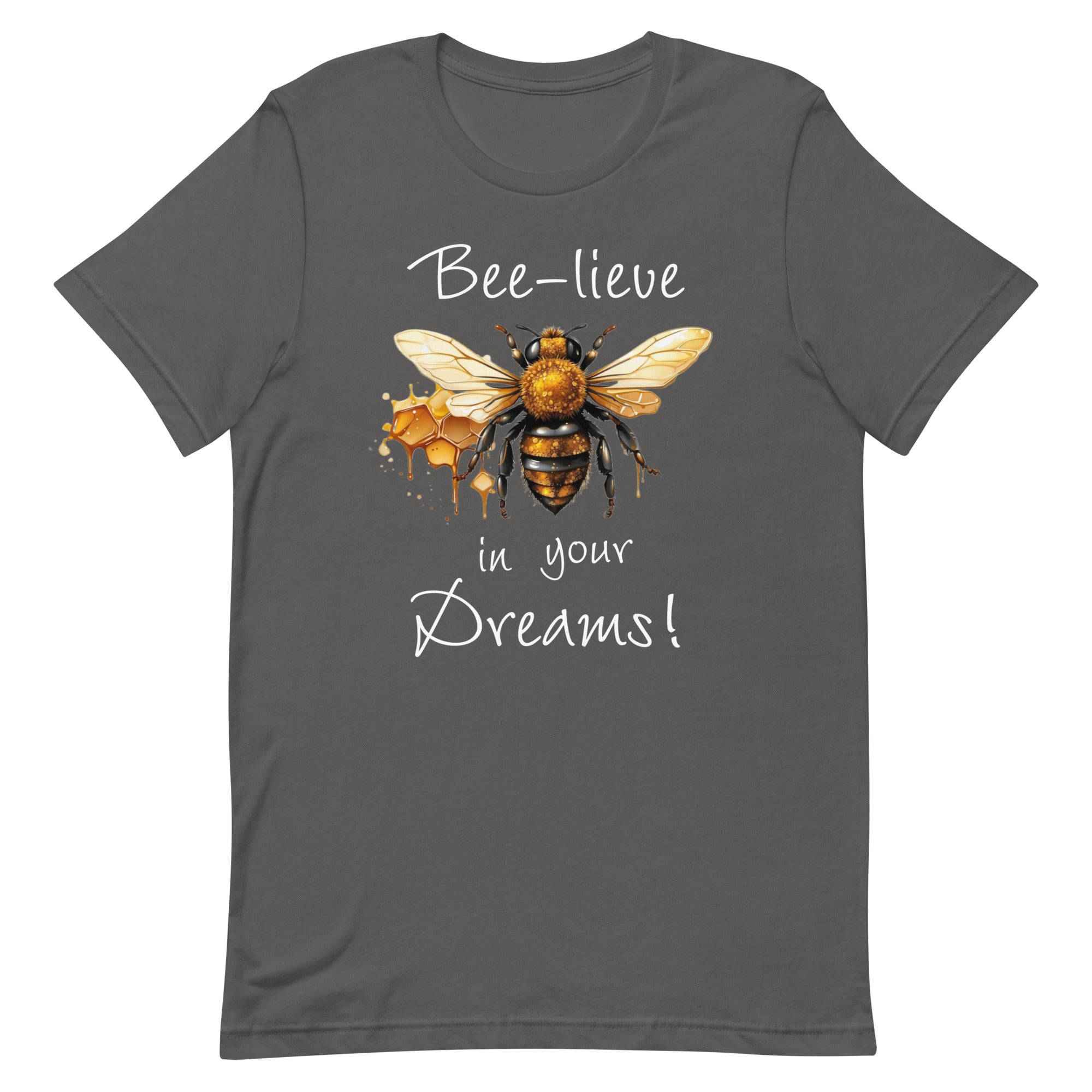 Bee-lieve in Your Dreams T-Shirt, Gift for Bee Lovers Asphalt S M L XL DenBox