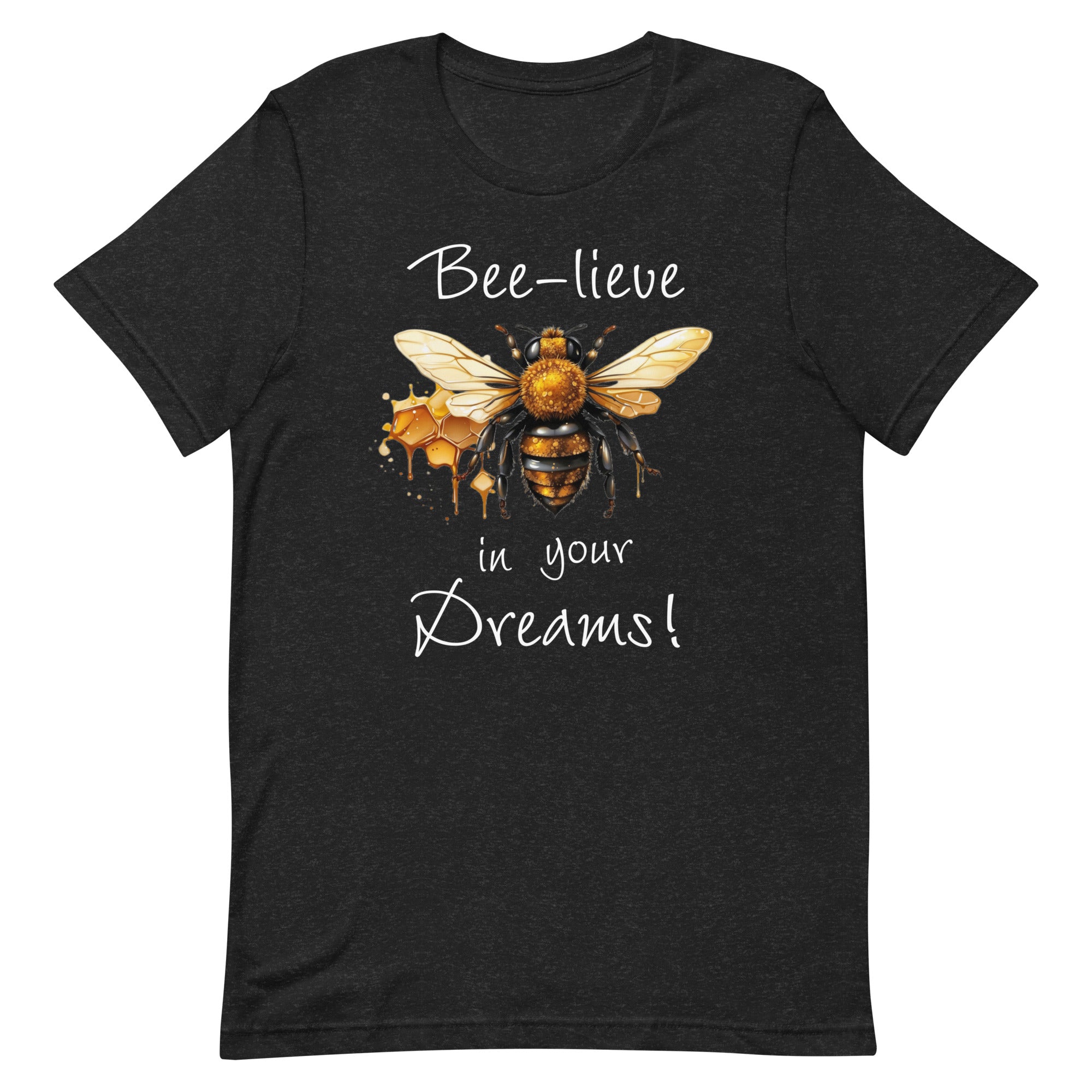 Bee-lieve in Your Dreams T-Shirt, Gift for Bee Lovers Black Heather XL M L S DenBox