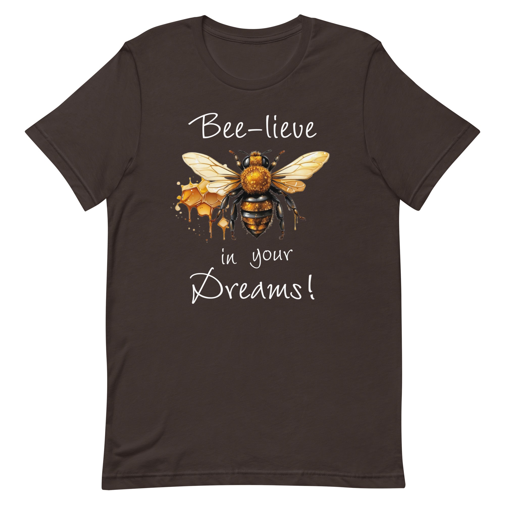 Bee-lieve in Your Dreams T-Shirt, Gift for Bee Lovers Brown S L XL M DenBox
