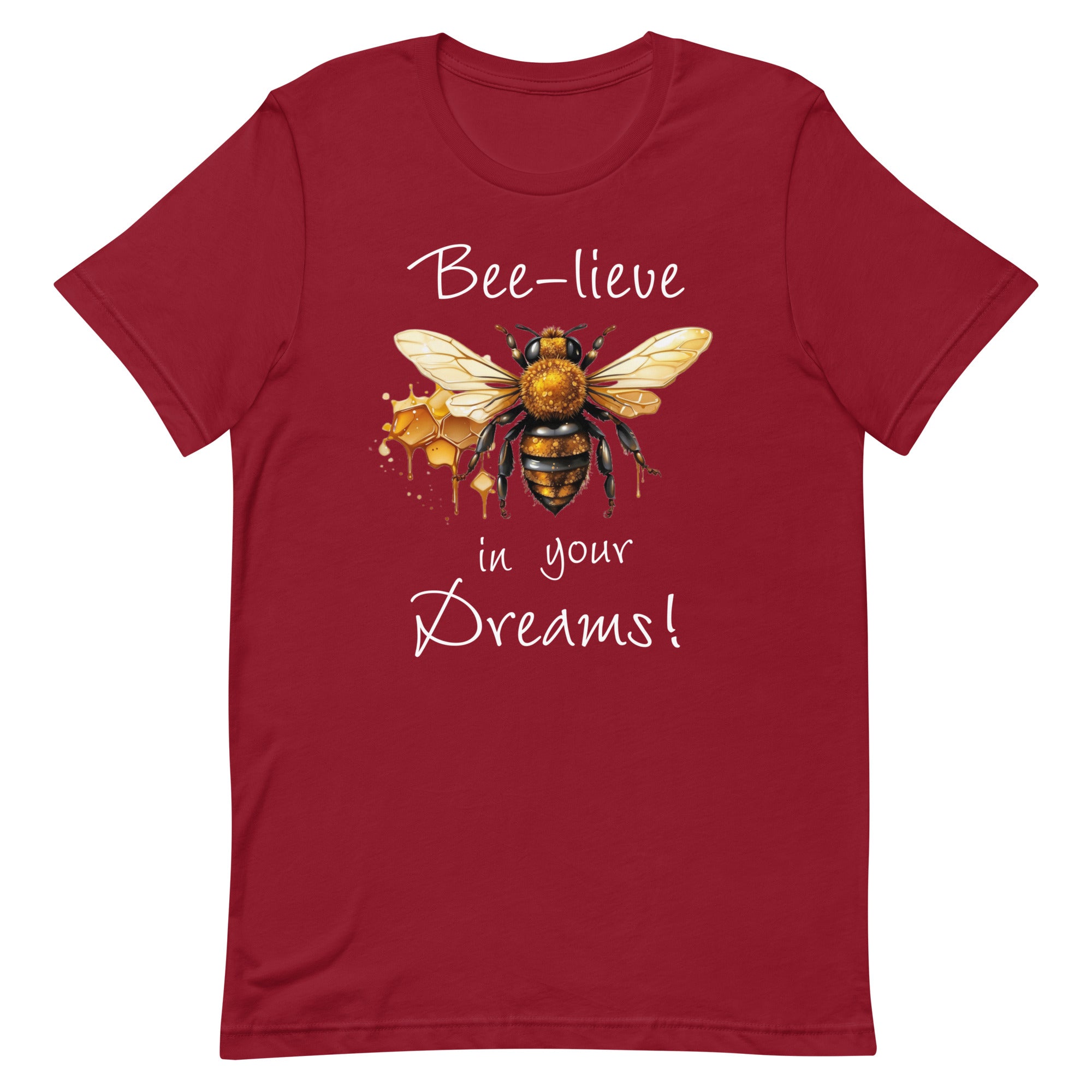 Bee-lieve in Your Dreams T-Shirt, Gift for Bee Lovers Cardinal L M XL S DenBox