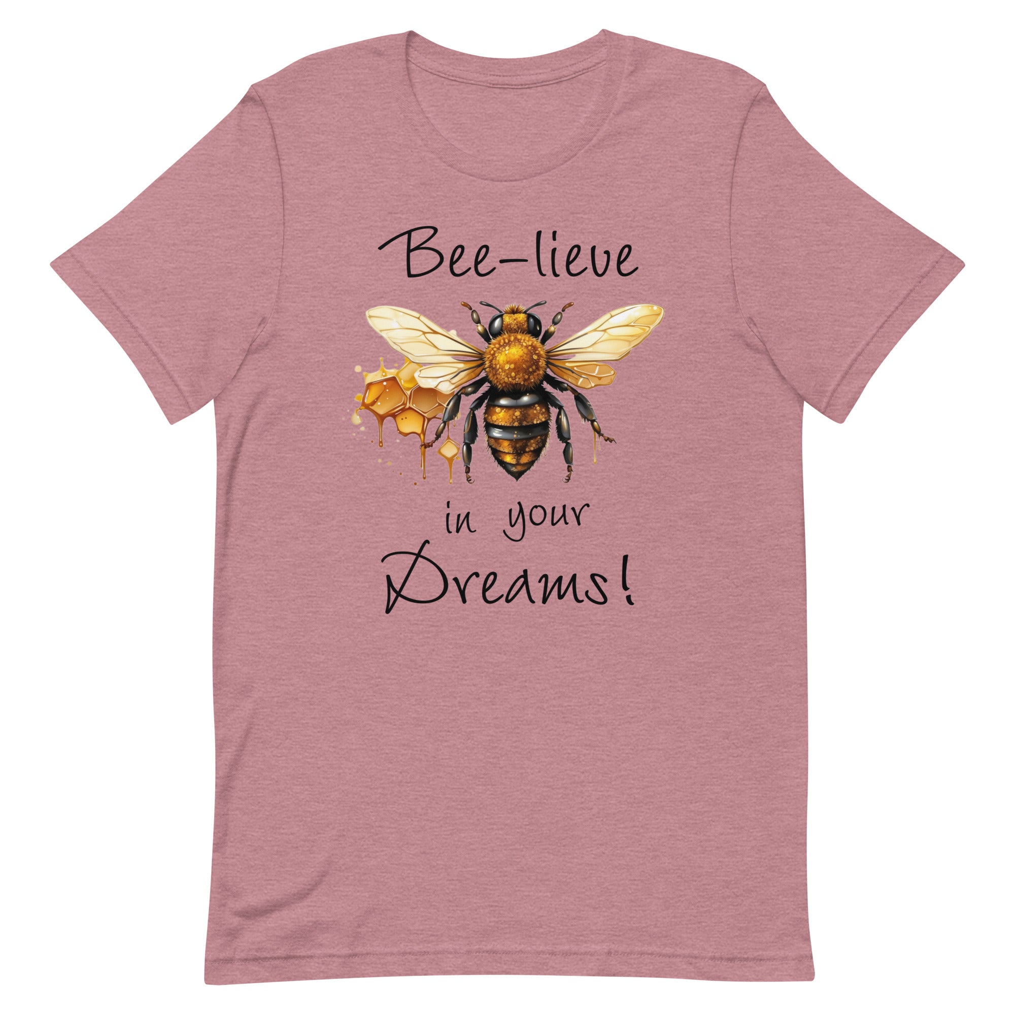 Bee-lieve in Your Dreams T-Shirt, Gift for Bee Lovers Heather Orchid XL M L S DenBox