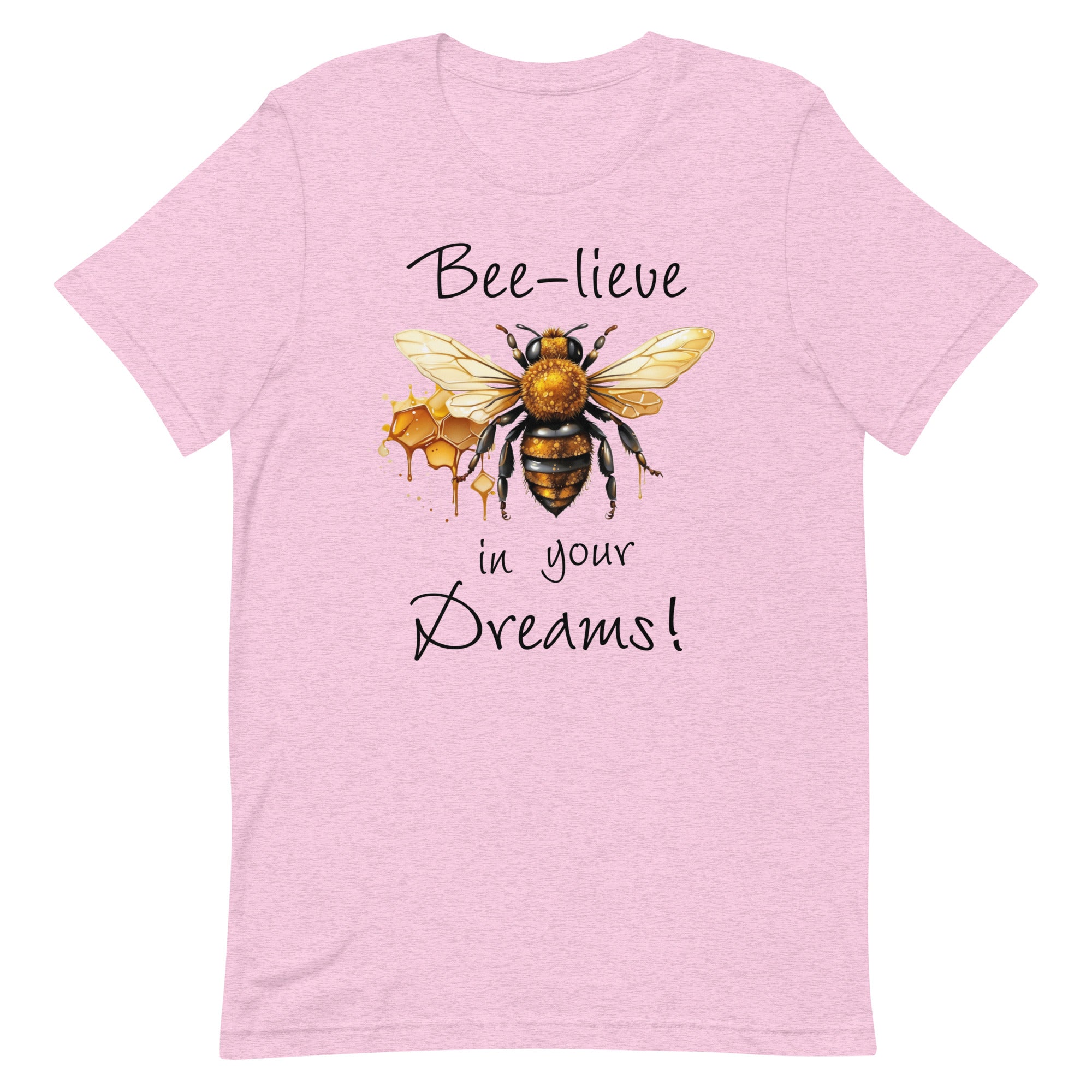 Bee-lieve in Your Dreams T-Shirt, Gift for Bee Lovers Heather Prism Lilac L XL S M DenBox