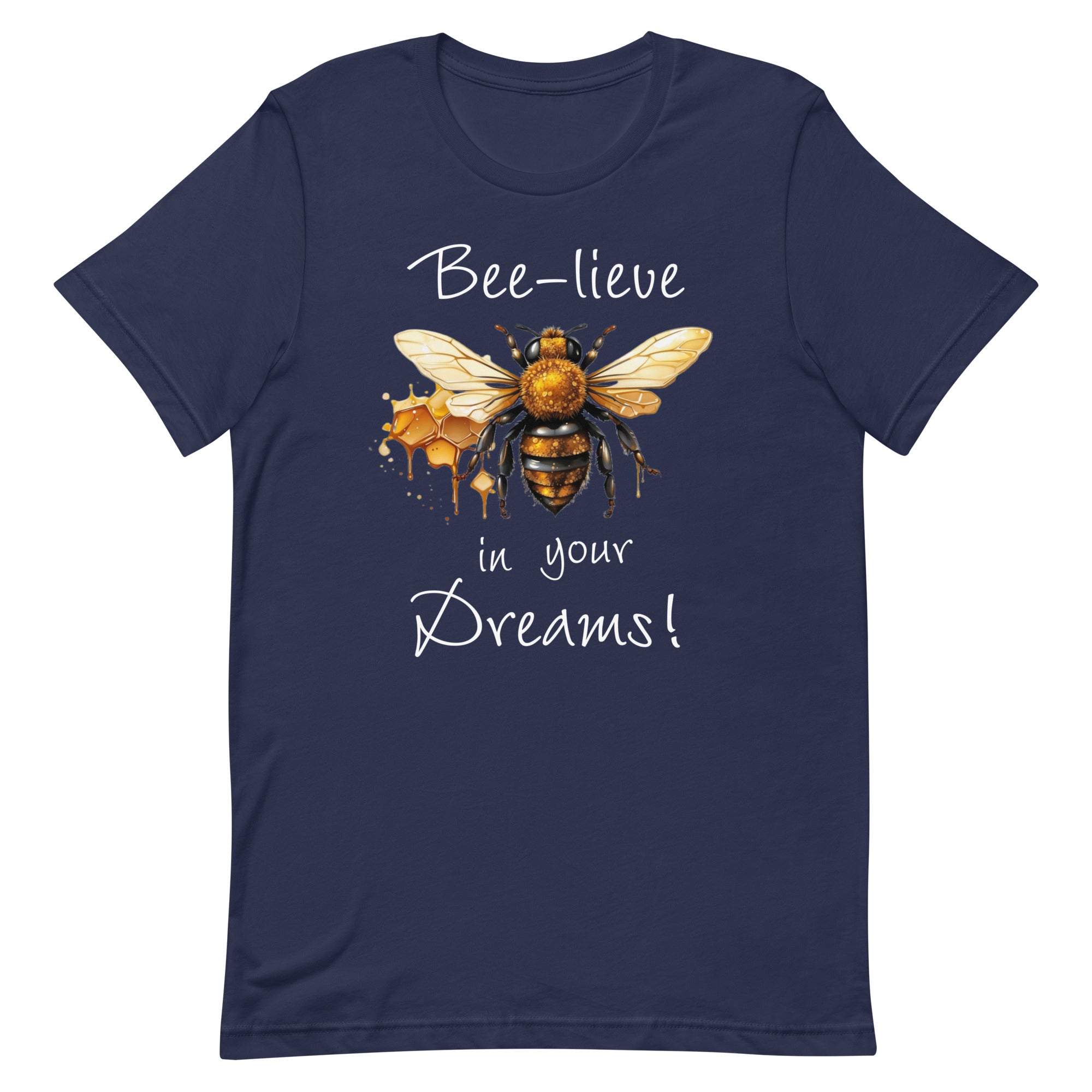 Bee-lieve in Your Dreams T-Shirt, Gift for Bee Lovers Navy S L XL M DenBox