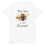 Bee-lieve in Your Dreams T-Shirt, Gift for Bee Lovers White XL L M S DenBox