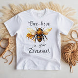 Bee-lieve in your dreams