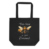 Bee-lieve in your dreams tote bag