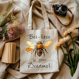 Bee-lieve in your dreams tote bag