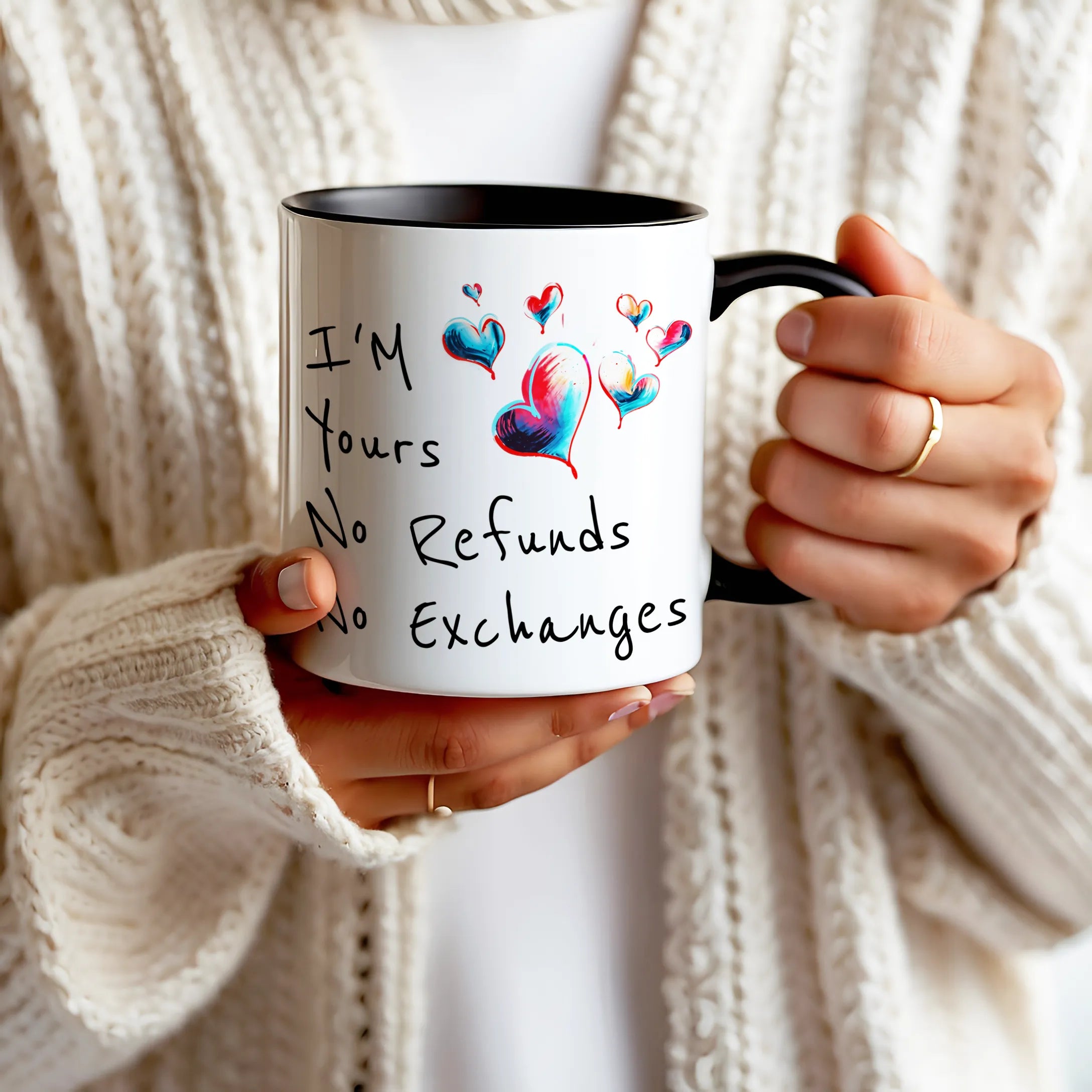 I'm Yours, No Refunds, No Exchanges Mug - Gift for Him & Her DenBox