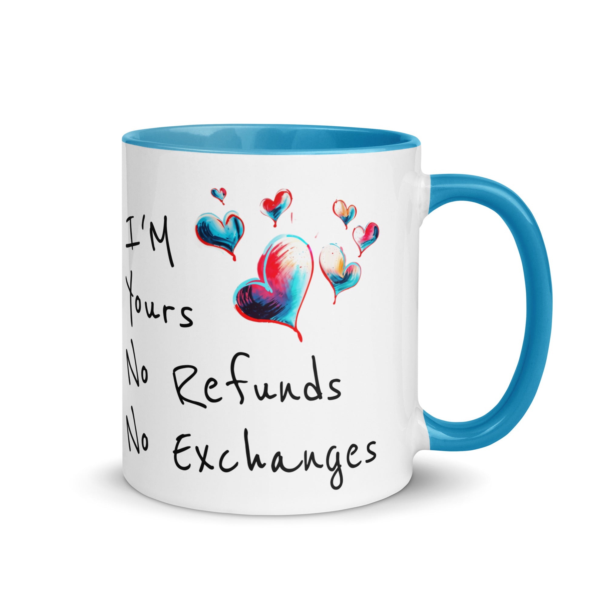 I'm Yours, No Refunds, No Exchanges Mug - Gift for Him & Her Blue 11 oz DenBox
