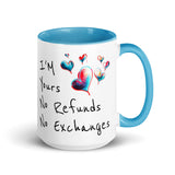 I'm Yours, No Refunds, No Exchanges Mug - Gift for Him & Her Blue 15 oz DenBox