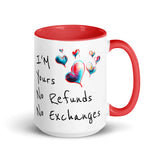 I'm Yours, No Refunds, No Exchanges Mug - Gift for Him & Her Red 15 oz DenBox