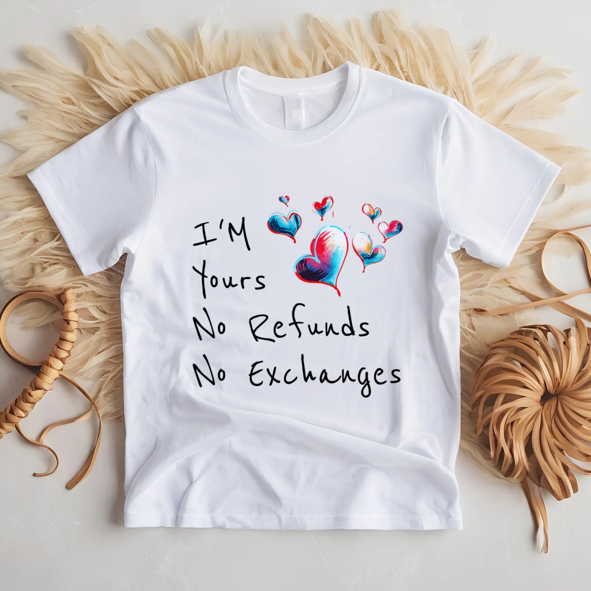 I'm Yours No Refunds No Exchanges T-Shirt, Gift for Him & Her DenBox