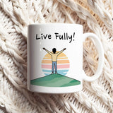 Live Fully! Daily Motivational Mug, Inspirational Ceramic Mug DenBox