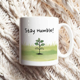 Stay Humble! Daily Motivational Mug, Inspirational Ceramic Mug DenBox