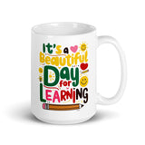 Its A Beautiful Day For Learning White Mug 15 oz - DenBox