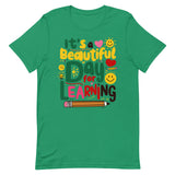 It's A Beautiful Day For Learning Shirt - Kelly - DenBox