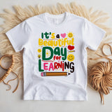 It's A Beautiful Day For Learning Shirt - - DenBox