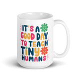 Teach Tiny Humans Mug 15 oz - DenBox